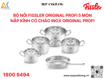 Bộ nồi Fissler Original Profi 5 món nắp kính có chảo inox Original Profi